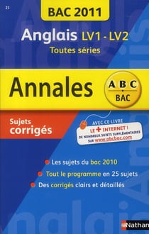 Annales ABC du bac - sujets & corrigés : Bac 2010 - anglais LV1, LV2 - terminales toutes séries