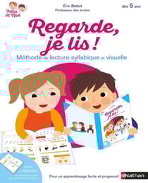 Regarde, je lis ! : méthode de lecture syllabique et visuelle - dès 5 ans (édition 2016)
