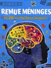 Remue-méninges - avec 250 tests pour muscler ton cerveau !