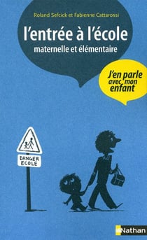 L'entrée à l'école maternelle et élémentaire - j'en parle avec mon enfant
