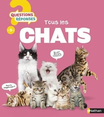 Questions réponses 5+ : Tous les chats