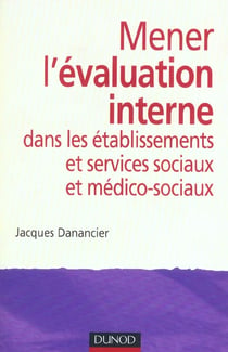 Mener l'évaluation interne dans les établissementset services sociaux et médico-sociaux