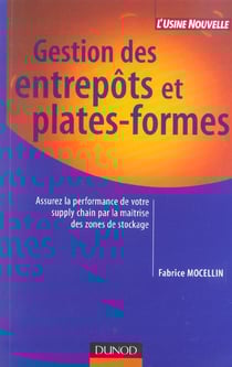 Gestion des entrepots et plates-formes - assurez la performance de votre supply chain par la maitrise des zones de stock