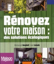 Rénovez votre maison : des solutions écologiques