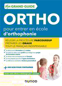 Je prépare : mon grand guide ortho pour entrer en école d'orthophonie : réussir la procédure parcourssup - préparer les entretiens - tour le français indispensable (édition 2022/2023)