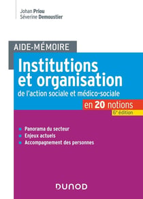 Aide-mémoire : institutions et organisation de l'action sociale et médico-sociale (6e édition)