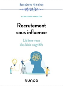 Recrutement sous influence : Libérez-vous des biais cognitifs