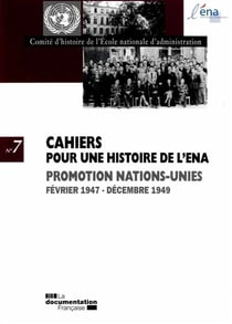 CAHIERS POUR UNE HISTOIRE DE L'ENA n.7 : promotion des nations unies, janvier 1947 - decembre 1949