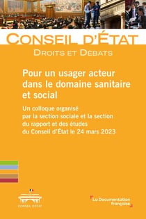 Pour un usager acteur dans le domaine sanitaire et social : Un colloque organisé par la section sociale et la section du rapport et des études du Conseil d'État le 24 mars 2023