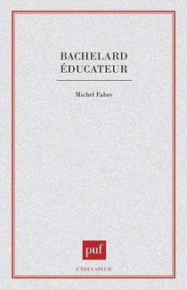 Bachelard educateur