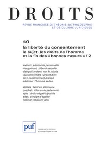 Revue Droits n.49 : la liberté du consentement , le sujet, les droits de l'homme et la fin des «bonnes moeurs» Tome 2