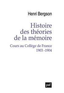 Histoire des théories de la mémoire - cours au Collègue de France, 1903-1904