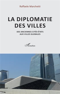 La diplômatie des villes : des anciennes cites-états aux villes globales