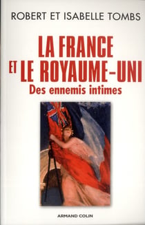 La France et le Royaume-Uni - des ennemis intimes