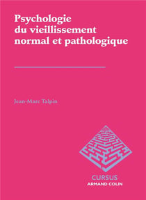 Psychologie du vieillissement normal et pathologique
