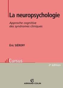 La neuropsychologie - approche cognitive des syndromes cliniques (2e édition)