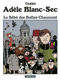 Adèle Blanc-Sec Tome 10 : le bébé des Buttes-Chaumont