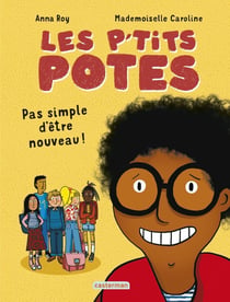 Les p'tits potes : Pas simple d'être nouveau !