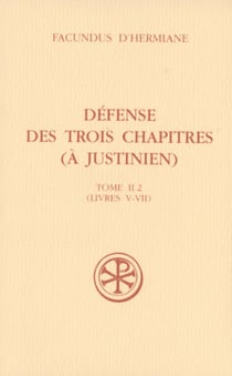 Défense des trois chapitres (A Justinien) - tome 2.2 (Livres V-VII)