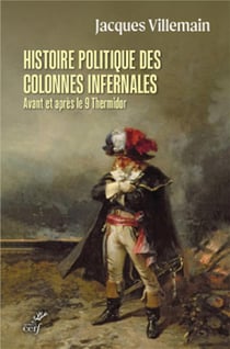Histoire politique des colonnes infernales avant et après le 9 Thermidor