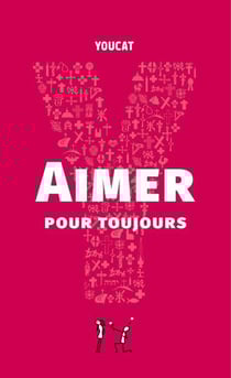 Youcat - Aimer pour toujours
