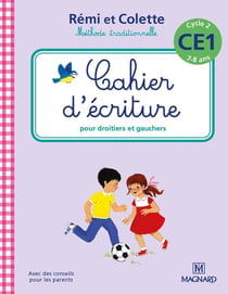 Rémi et Colette, méthode traditionnelle - cahier d'écriture - pour droitiers et gauchers - cycle 2 - CE1 (7-8 ans)