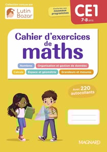 Cahier d'exercices de maths : CE1 : Une collection conçue par Lutin Bazar