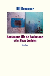 Soukmane fils de Soukmane et les fleurs écarlates