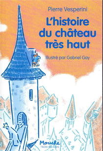 L'histoire du château très haut