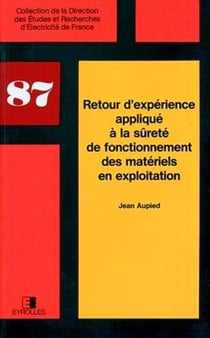 Retour d'expérience appliqué à la sûreté de fonctionnement des matériels en exploitation
