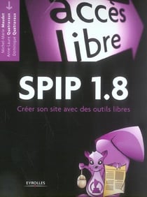 Spip 1.8 - creer son site web avec des outils libres