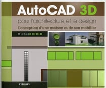 Autocad 3D - pour l'architecture et le design - conception d'une maison et de son mobilier