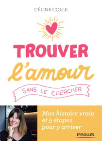 Trouver l'amour sans le chercher