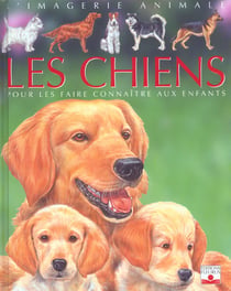 Les chiens - pour les faire connaître aux enfants
