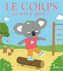Ça sert à quoi ? : le corps