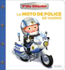 P'tits véhicules : La moto de police de Yannis