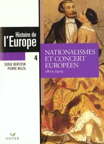 Histoire de l'europe - nationalismes et concert europeen (1815-1919) t4