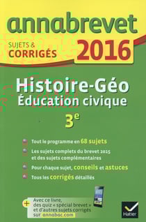 Annabrevet - histoire-géographie - éducation civique - 3ème (édition 2016)