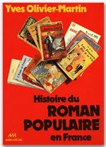 Histoire du roman populaire en france - 1840-1980