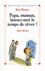 Papa, maman, laissez-moi le temps de rever !