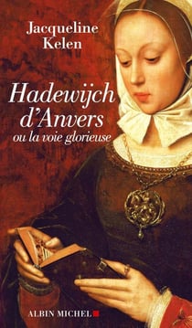 Hadewijch d'Anvers - ou la conquête de l'amour lointain