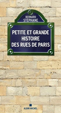 Petite et grande histoire des rues de Paris (édition 2011)