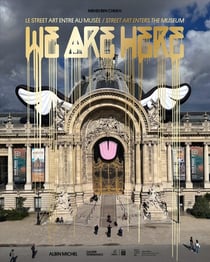 We are here : Le street art entre au musée / Street art enters the museum
