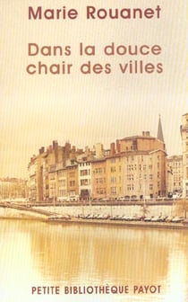 Dans la douce chair de villes