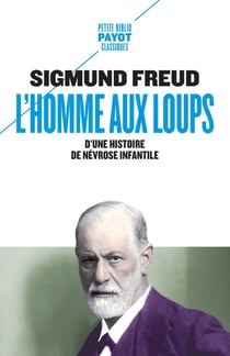 L'homme aux loups - d'une histoire de névrose infantile