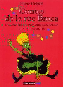 La sorciere du placard aux balais et autres contes - n 1 - contes de la rue broca