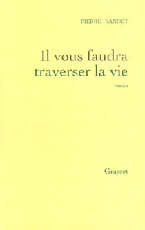 Il vous faudra traverser la vie