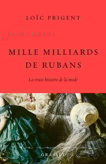 Mille milliards de rubans : La vraie histoire de la mode