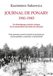 Journal de Ponary 1941-1943 : un témoignage oculaire unique sur la destruction des Juifs de Lituanie