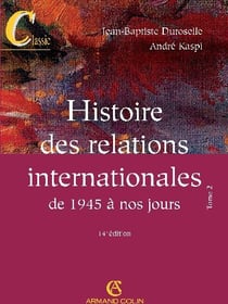 Histoire des relations internationales de 1945 à nos jours t.2 (14e édition)